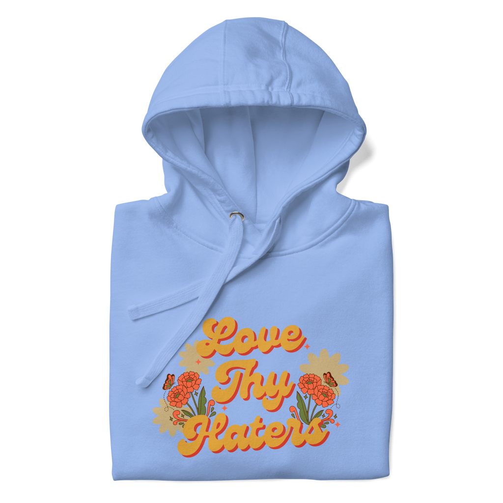 Love Thy Haters hoodie
