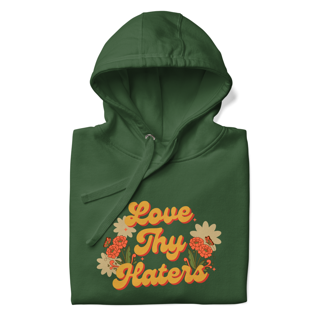 Love Thy Haters hoodie